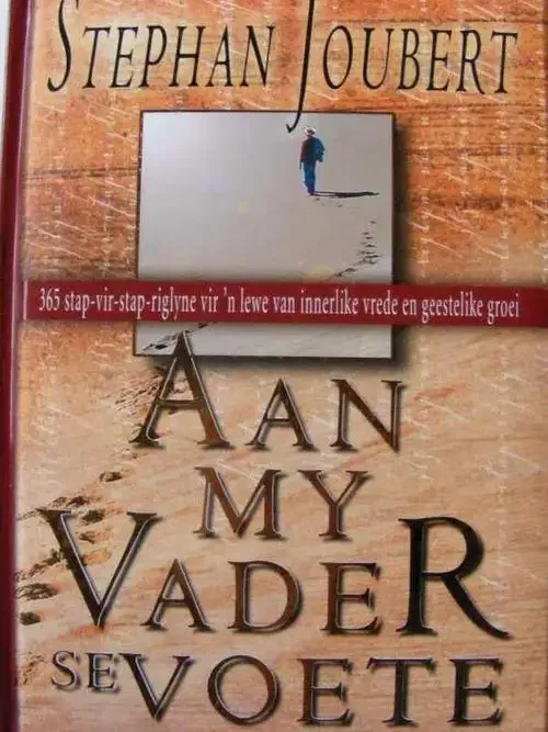 Aan My Vader Se Voete - Stephan Joubert Aan My Vader Se Voete – Stephan Joubert secondhand book