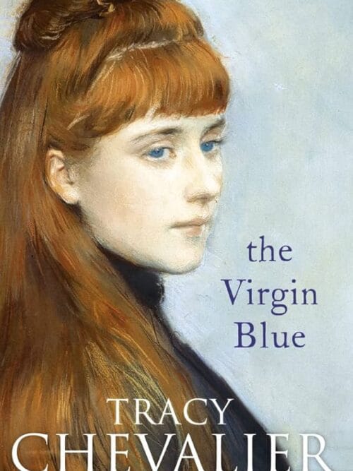 The Virgin Blue - Tracy Chevalier The Virgin Blue – Tracy Chevalier secondhand book