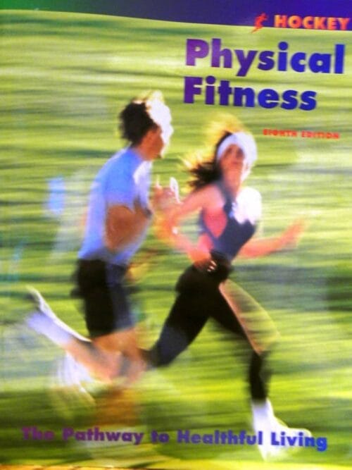 Physical Fitness: The Pathway To Healthful Living secondhand book