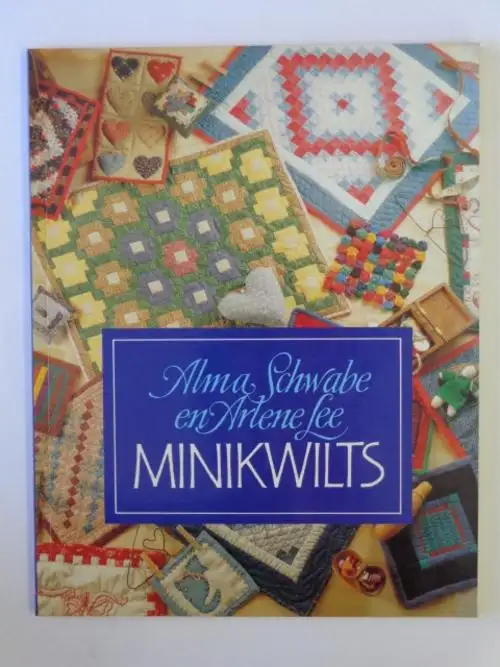 Minikwilts – Alma Schwabe & Arlene Lee Minikwilts – Alma Schwabe & Arlene Lee secondhand book