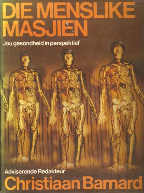 Die menslike masjien – Jou gesondheid in perspektief – Christiaan Barnard Die Menslike Masjien – Christiaan Barnard secondhand book