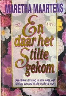 En Daar Het Stilte Gekom & Gee My Liefde Here! - Maretha Maartens En Daar Het Stilte Gekom + Gee My Liefde Here! – Maretha Maartens secondhand book
