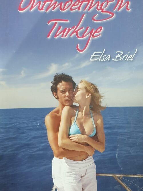 Ontmoeting In Turkye - Elsa Briel Ontmoeting In Turkye – Elsa Briel secondhand book