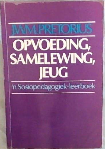 Opvoeding, Samelewing, Jeug – J.W.M Pretorius secondhand book