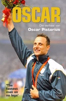 Oscar - Oscar Pistorius Die Verhaal Van Oscar Pistorius secondhand book
