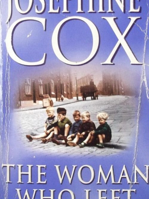 The Woman Who Left - Josephine Cox The Woman Who Left – Josephine Cox secondhand book