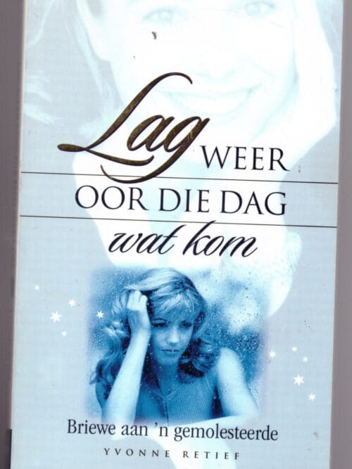 Lag weer oor die dag wat kom – Yvonne Retief Lag weer oor die dag wat kom – Yvonne Retief secondhand book