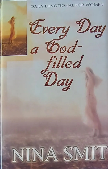Every Day a God-filled Day - Nina Smit Every Day a God-filled Day – Nina Smit secondhand book