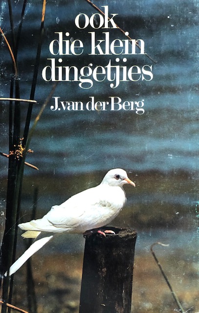Ook Die Klein Dingetjies - J. Van Der Berg Ook Die Klein Dingetjies – J. Van Der Berg secondhand book