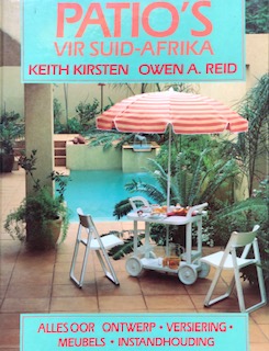 Patio’s vir Suid-Afrika - Keith Kirsten, Owen A. Reid Patio’s vir Suid-Afrika – Keith Kirsten, Owen A. Reid secondhand book