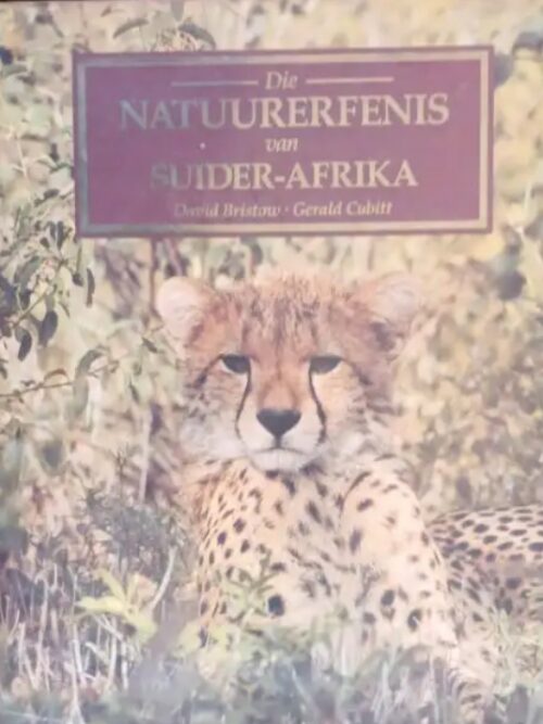 Die Natuurerfenis Van Suider-Afrika - David Bristow En Gerald Cubitt Die Natuurerfenis Van Suider-Afrika – David Bristow En Gerald Cubitt secondhand book