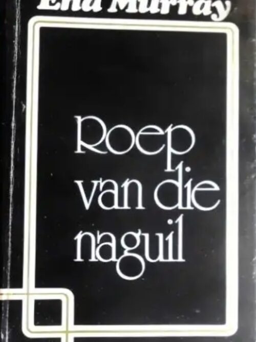 Roep Van Die Naguil - Ena Murray Roep Van Die Naguil – Ena Murray secondhand book