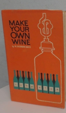 Make Your Own Wine - Walter Sherrard-Smith Make Your Own Wine – Walter Sherrard-Smith secondhand book