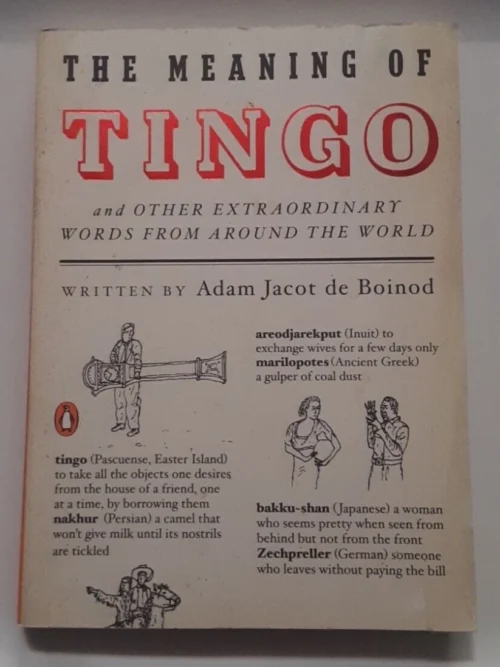 The Meaning Of Tingo And Other Extraordinary Words From Around The World The Meaning Of Tingo And Other Extraordinary Words From Around The World secondhand book