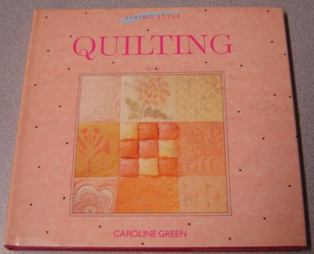 Living Style Quilting - Caroline Green Living Style Quilting – Caroline Green secondhand book
