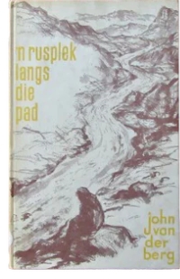 'n Rusplek Langs Die Pad - John Van Der Berg ‘n Rusplek Langs Die Pad – John Van Der Berg secondhand book