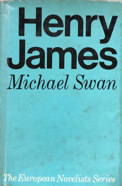 European Novelists: Henry James - Michael Swan European Novelists: Henry James – Michael Swan secondhand book