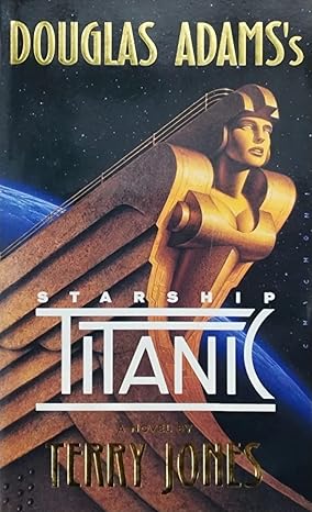 Douglas Adams's Starship Titanic - Terry Jones Douglas Adams’s Starship Titanic – Terry Jones secondhand book