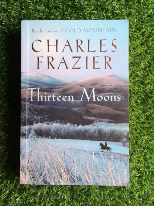 Thirteen Moons – Charles Frazier secondhand book