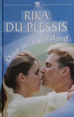 Oase In 'n Dorsland - Rika Du Plessis Oase In ‘n Dorsland – Rika Du Plessis secondhand book