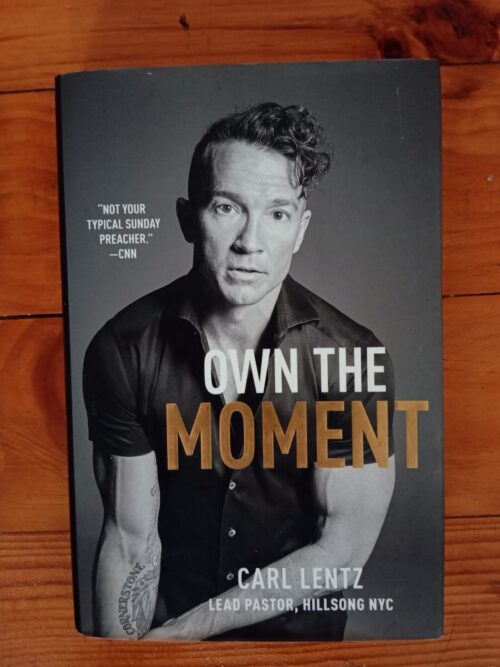 Own The Moment - Carl Lentz Own The Moment – Carl Lentz secondhand book