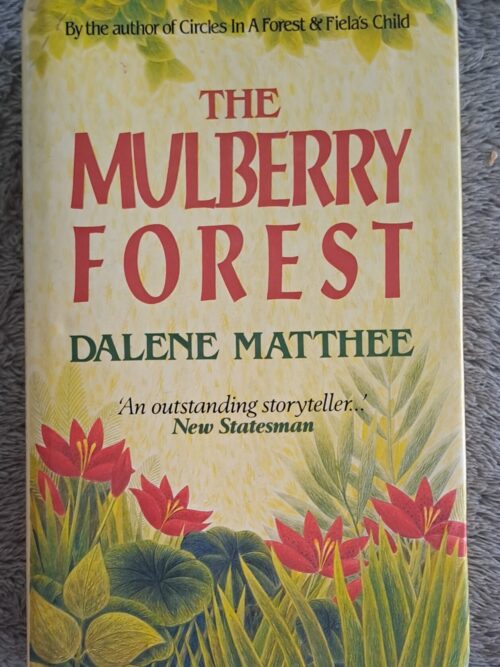 The Mulberry Forest - Dalene Matthee The Mulberry Forest – Dalene Matthee secondhand book