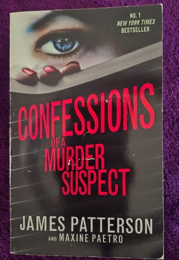 Confessions Of A Murder Suspect - James Patterson, Maxine Paetro Confessions Of A Murder Suspect – James Patterson, Maxine Paetro secondhand book